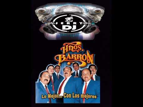 Jerry dj...los hermanos Barrón mix exitos 