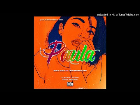 Dj Nelasta x Dj Denon Feat. Zoca Zoca & Uami Ndongadas - Paula
