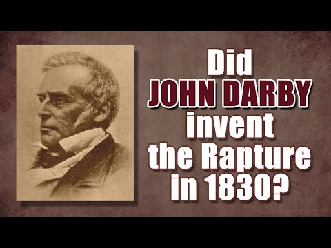 Did John Darby invent the Rapture in 1830?
