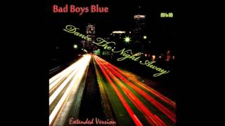 Bad Boys Blue - Dance The Night Away Extended Version (mixed by Manaev)