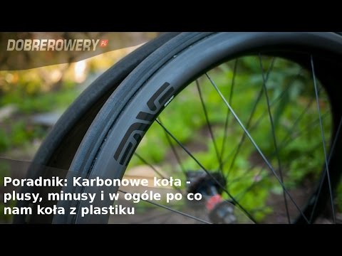 Poradnik: Karbonowe koła - plusy i minusy czyli po co nam w ogóle koła z plastiku