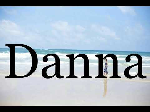 How To Pronounce Danna🌈🌈🌈🌈🌈🌈Pronunciation Of Danna