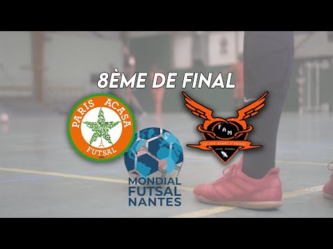 #8 [ RÉTROSPECTIVE | FUTSAL ] 8ÈME DE FINAL -  F.A.M vs PARIS ACASA FUTSAL