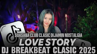 Download lagu DJ BREAKBEAT 2025 | LOVE STORY | SUASANA CLUB STADIUM DIJAMIN NOSTALGIA | DJ TELOOR mp3