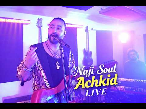 NAJI SOUL  | ACHKID LIVE SESSION