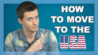 TOP 3 Tips On How To Move To The USA