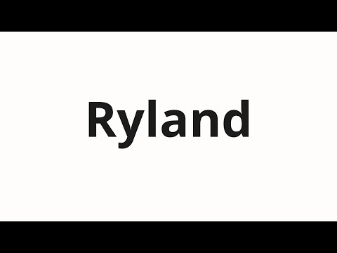 How to pronounce Ryland