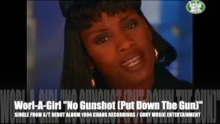Worl-A-Girl &quot;No Gunshot (Put Down The Gun)&quot; (1994 Chaos/Sony)