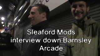 Sleaford Mods Interview // Barnsley Arcade [2015]