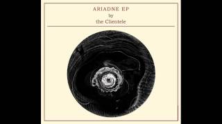 The Clientele - "Ariadne Sleeping"