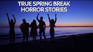 3 True Spring Break Horror Stories