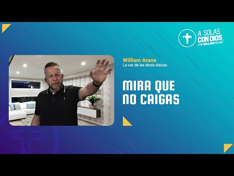 A solas con Dios con William Arana l Mira que no caigas l 29 de Octubre 2025