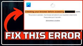 Browser Stuck at 'Checking Your Browser Before Accessing' Message [SOL