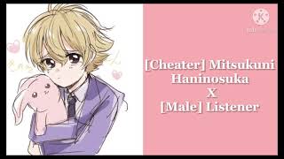 [Cheater] Mitsukuni Haninosuka x [Male] Listener