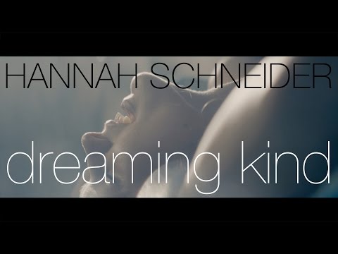 Hannah Schneider - Dreaming Kind video