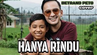 Download lagu HANYA RINDU (Andmesh) Cover Lirik || BETRAND PETO mp3