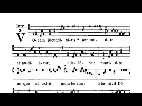 Dominica quinta post Pascha (Fifth Sunday after Easter) - Introitus (Vocem iucunditatis)