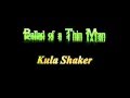 Ballad Of A Thin Man - Kula Shaker.m4v