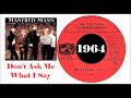 Manfred Mann - Don't Ask Me What I Say