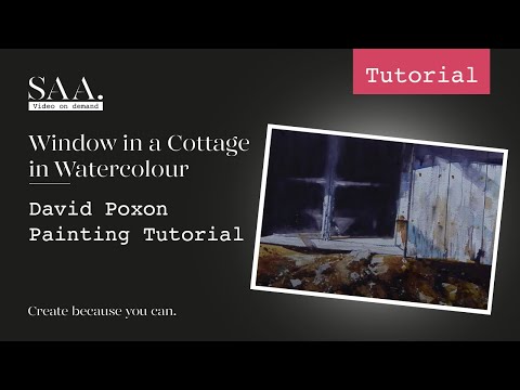 SAA LIVE Workshop - Watercolour Masters - Window in a Cottage with Artist David Poxon