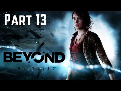 Beyond: Two Souls Gameplay Walkthrough Part 13 - The Mission [No Commentary]