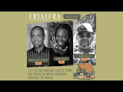 Festival Criatura - Mesa 1: Angelique Kidjo - Os Rítmos das Áfricas na Música Brasileira