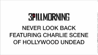 3 Pill Morning - Never Look Back (co-written by Charlie Scene)