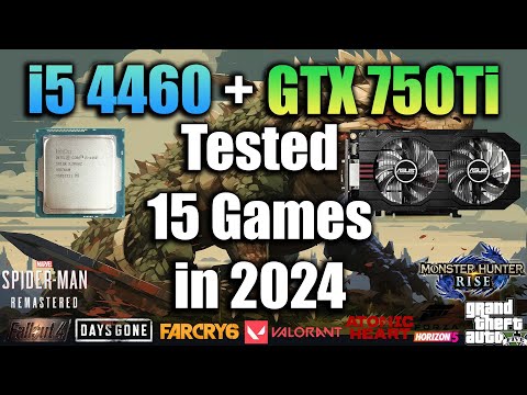 i5 4460 + GTX 750Ti Tested 10 Games in 2024