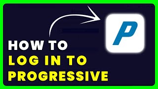 How to Login to Progressive | How to Sign in to Progressive Account