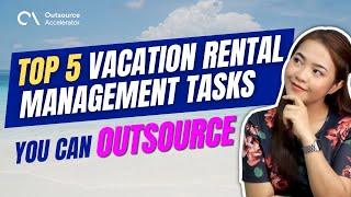 5 Vacation Rental Management Tasks to Outsource Effectively
