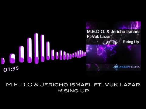 M.E.D.O. & Jericho Ismael feat Vuk Lazar - Rising Up (Procon Rec.)