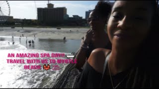 AN AMAZING SPA DAY!🛁💅🏿 TRAVEL WITH US TO MYRTLE BEACH⛱👙 GIRLS TRIP 2021