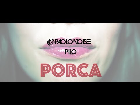 Paolo Noise &  Pilo - PORCA ( Official Video )