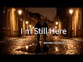 I M Still Here A Song About Staying Lyric Video
