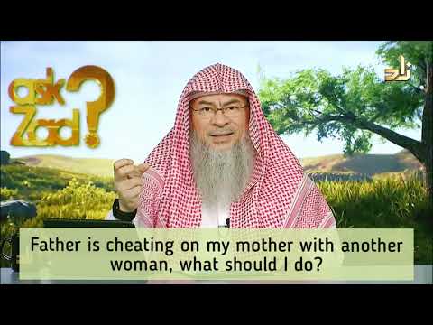 My father is cheating on my mother with another woman (affair), what should I do? - Assim al hakeem