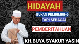 Download lagu Hidayah ternyata bukan membimbing,tapi cuma pemberitahuan.KH.BUYA SYAKUR mp3