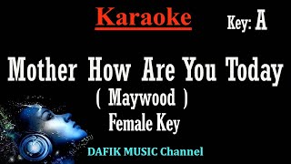 Mother How Are You Today (Karaoke) Maywood Female key/ Original key A Minus One