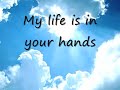 My Life is in your hands