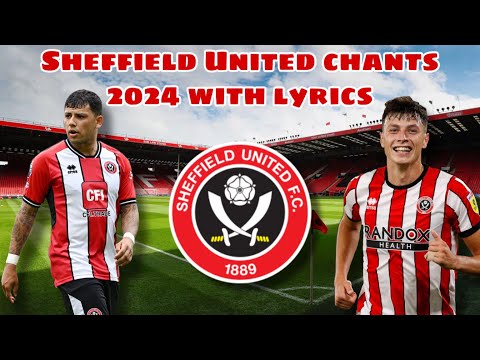 All Sheffield United Chants 23-24 With Lyrics