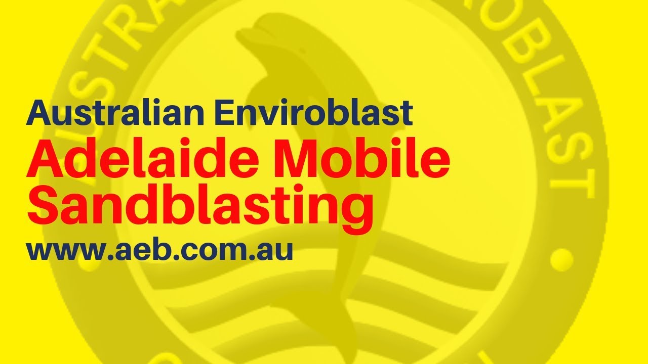 Adelaide Mobile Sandblasting | Australian Enviroblast