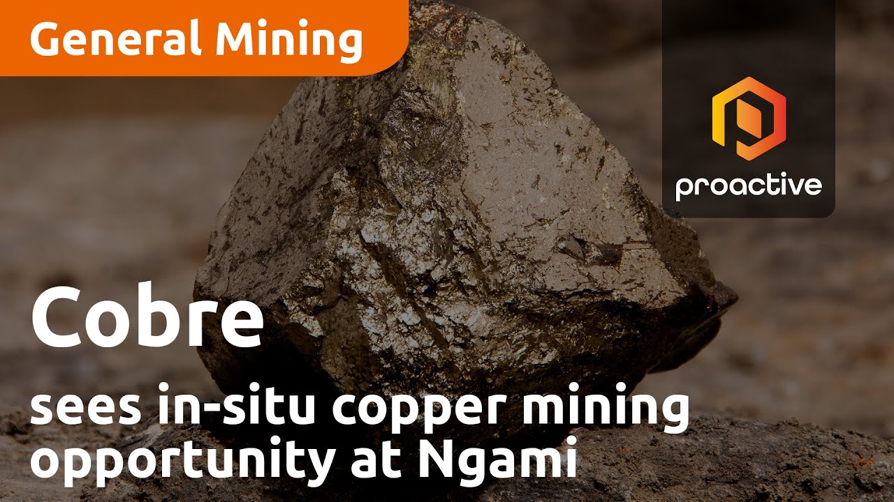 Cobre sees in-situ copper mining opportunity at Ngami