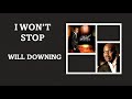 WILL DOWNING    "I Won't Stop"    CLASSIQUE   (2009)