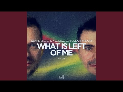 What Is Left Of Me (Extended Mix)