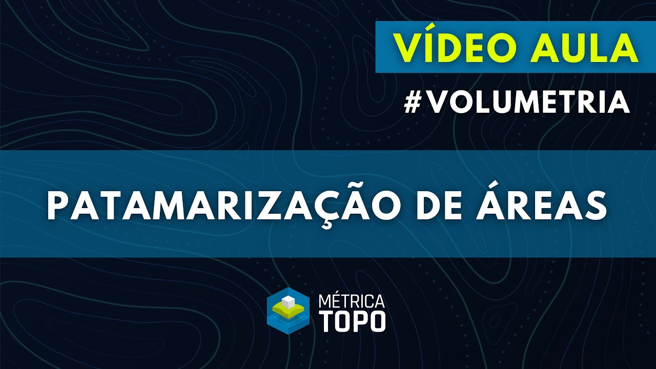 VÍDEO AULA: Patamarização de Áreas