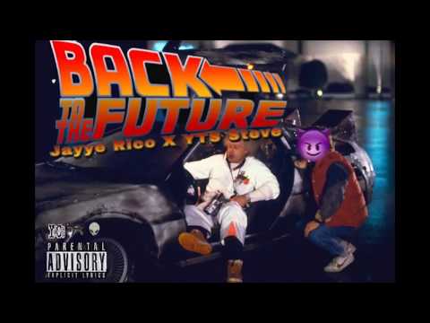 Back To The Future - Jayye Rico ft YTS Steve (Prod by DJ Kronic)