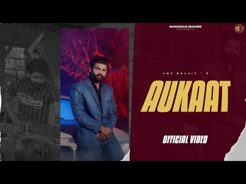 Aukaat (Official Video) Jot Baljit | Latest Punjabi Song 2024 | Musicholic Records