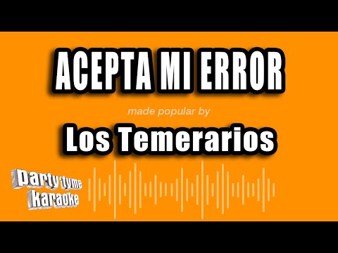 Los Temerarios - Acepta Mi Error (Versión Karaoke)