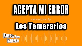Los Temerarios - Acepta Mi Error (Versión Karaoke)