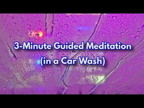 Guided Mediation (in a Car Wash) for Zoning Out