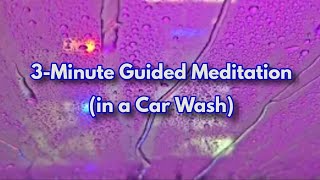 Guided Mediation (in a Car Wash) for Zoning Out